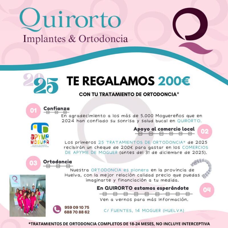 Anuncio de Quirorto que ofrece 200€ de regalo con tratamientos de ortodoncia, mencionando confianza, apoyo al comercio local (APYME Moguer) y el servicio de ortodoncia, con información de contacto.